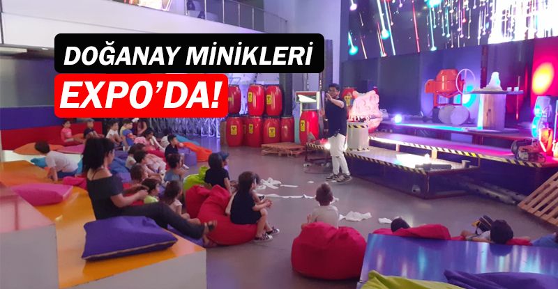 Doğanay Anaokulu'ndan EXPO Gezisi