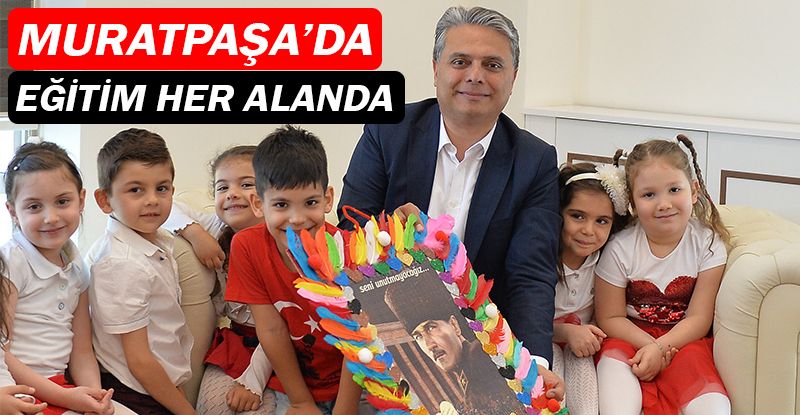 Muratpaşa eğitim her anında her alanında