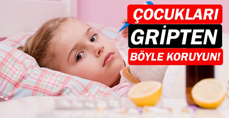 Çocukları gripten korumanın 6 yolu...