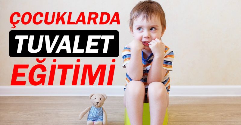 Çocuklarda tuvalet eğitimi