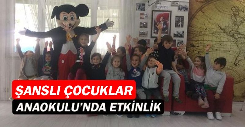 Şanslı Çocuklar Anaokulu'nda etkinlik!