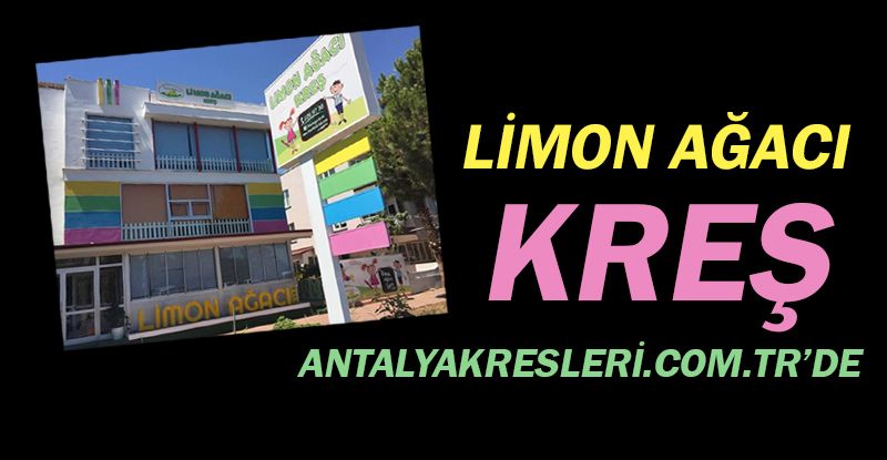 Limon Ağacı Kreş Gündüz Bakım Evi, Antalyakresleri.com.tr'de!