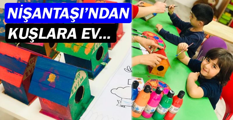 Antalya Nişantaşı Kreş'ten sokak hayvanlarına kuş evi...