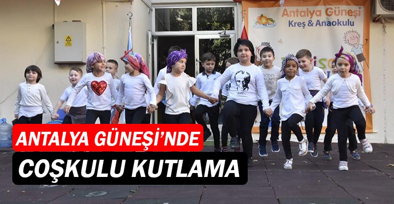 Antalya Güneşi Kreş ve Anaokulu'nda 23 Nisan Şenliği!