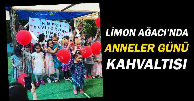 Limon Ağacı Kreş'te Anneler Günü Kahvaltısı