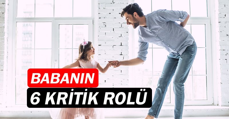 Babanın çocuk sağlığı için 6 büyük önemi...