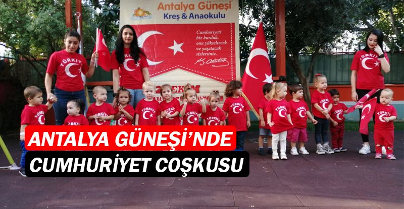 Antalya Güneşi Kreş'te Cumhuriyet Bayramı kutlaması