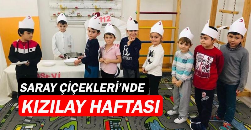 Saray Çiçekleri Kreş'te Kızılay Haftası etkinliği