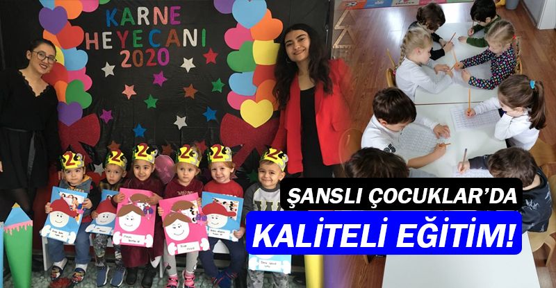 Şanslı Çocuklar Gündüz Bakımevi’nde kaliteli eğitim!